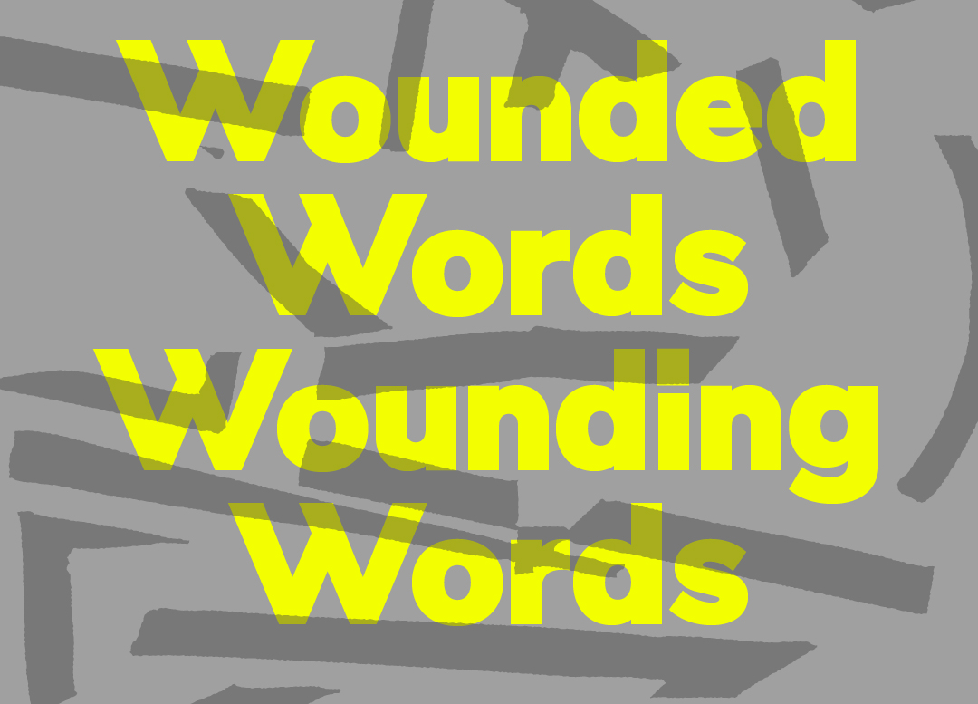Wounded Words Wounding Words