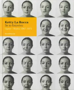 Ketty La Rocca. Se io fotovivo