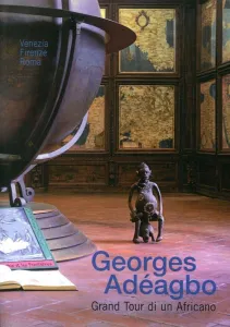 catalogo Georges Adéagbo. Grand Tour di un africano