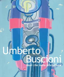 catalogo Umberto Buscioni. Quel che resta è la pittura